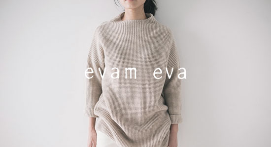 evam eva - POKER 日本服飾品牌